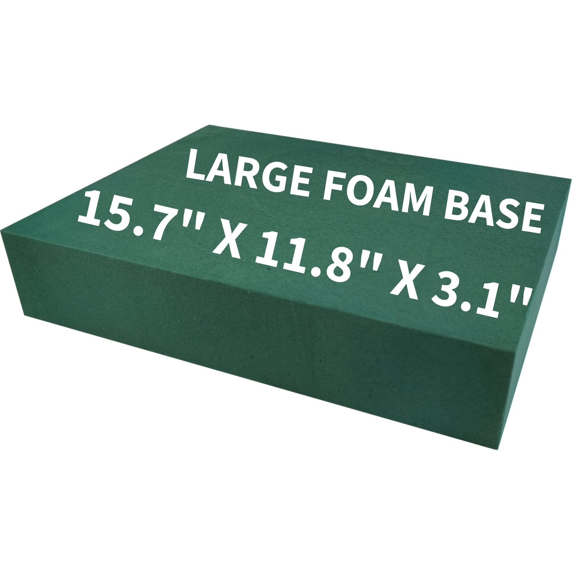 A large rectangular block of green floral foam, labeled "LARGE FOAM BASE" with dimensions "15.7" X 11.8" X 3.1"".